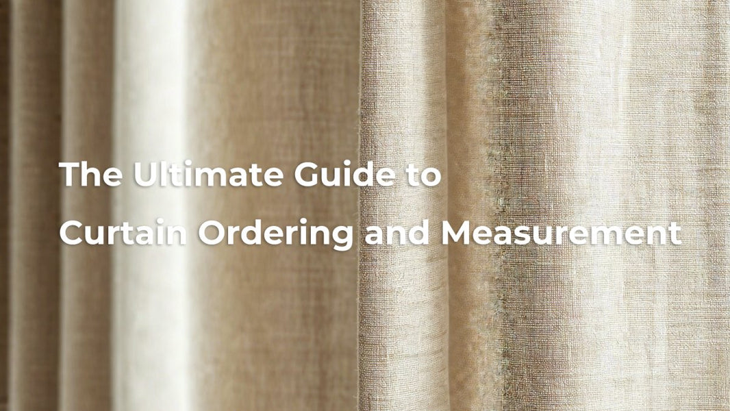 The Ultimate Guide to Curtain Ordering and Measurement: Transform Your Windows with Precision - Joydeco